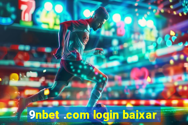 9nbet .com login baixar